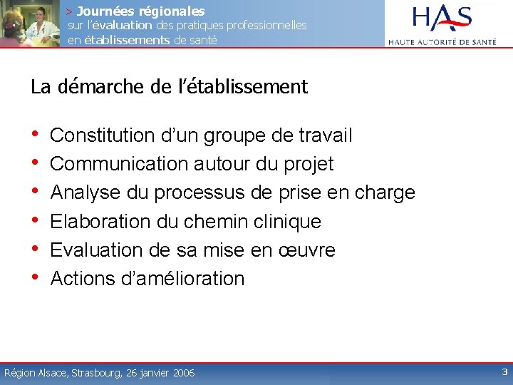 > Journées régionales sur l’évaluation des pratiques professionnelles en établissements de santé La démarche