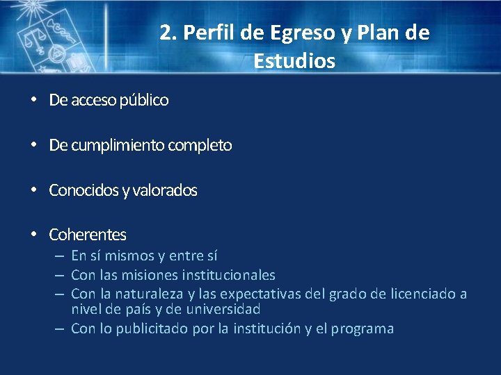 2. Perfil de Egreso y Plan de Estudios • De acceso público • De