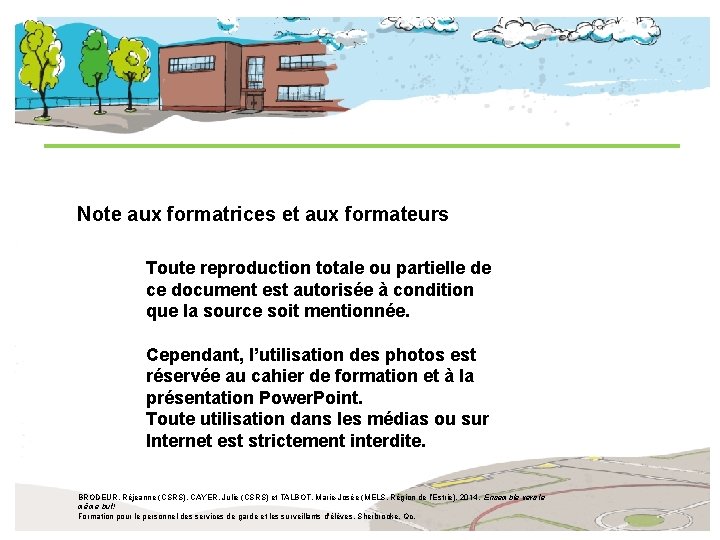 Note aux formatrices et aux formateurs Toute reproduction totale ou partielle de ce document