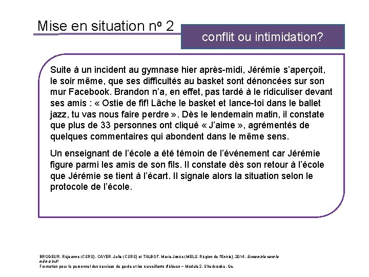 Mise en situation no 2 conflit ou intimidation? Suite à un incident au gymnase