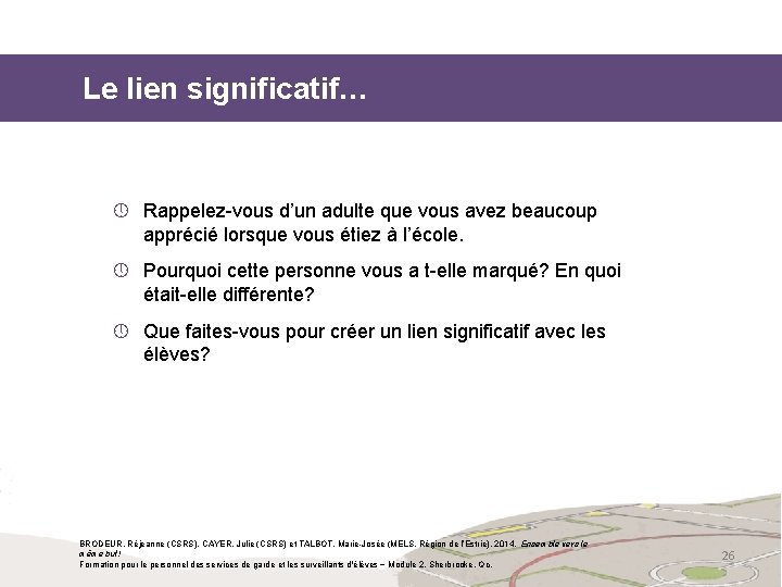 Le lien significatif… » Rappelez-vous d’un adulte que vous avez beaucoup apprécié lorsque vous