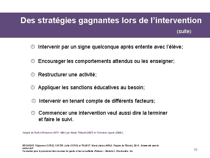 Des stratégies gagnantes lors de l’intervention (suite) » Intervenir par un signe quelconque après