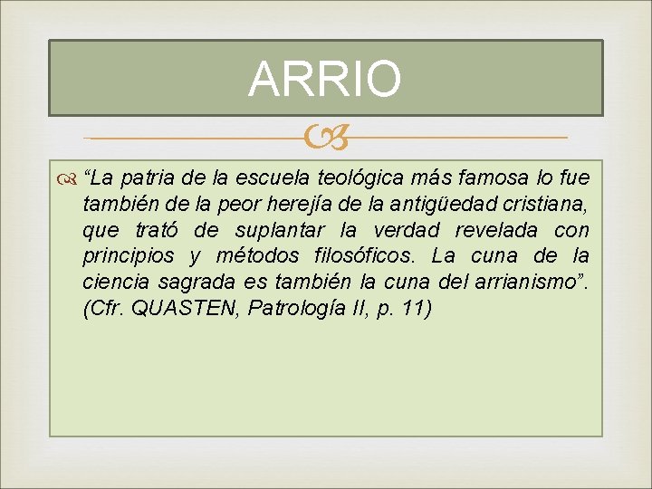 ARRIO “La patria de la escuela teológica más famosa lo fue también de la
