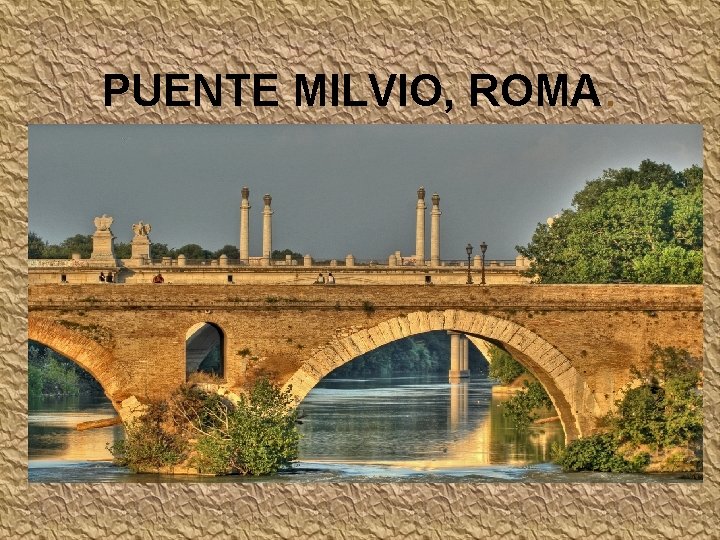 PUENTE MILVIO, ROMA. 