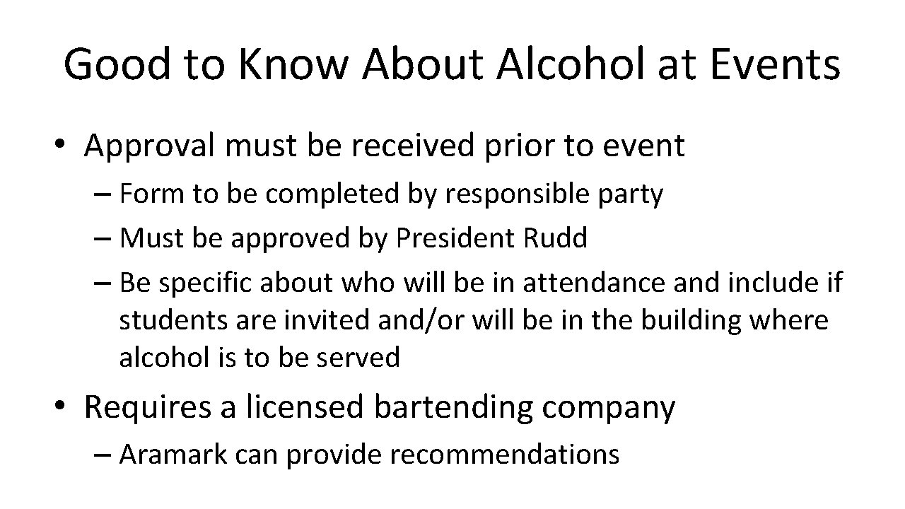 Good to Know About Alcohol at Events • Approval must be received prior to