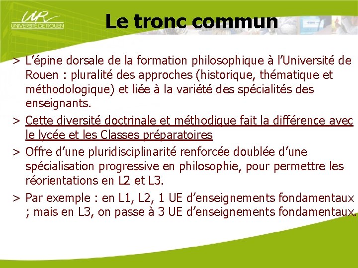 Le tronc commun > L’épine dorsale de la formation philosophique à l’Université de Rouen