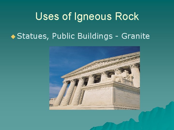 Uses of Igneous Rock u Statues, Public Buildings - Granite 
