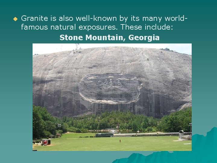 u Granite is also well-known by its many worldfamous natural exposures. These include: Stone