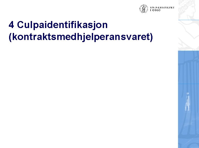 4 Culpaidentifikasjon (kontraktsmedhjelperansvaret) 