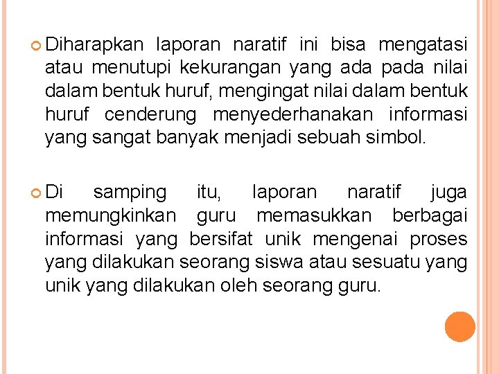  Diharapkan laporan naratif ini bisa mengatasi atau menutupi kekurangan yang ada pada nilai