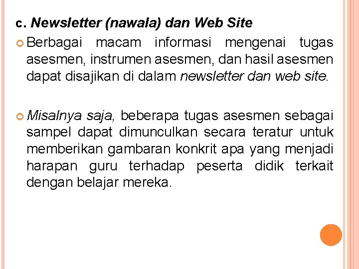 c. Newsletter (nawala) dan Web Site Berbagai macam informasi mengenai tugas asesmen, instrumen asesmen,