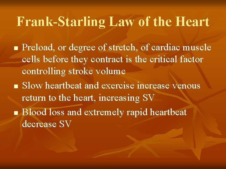 Frank-Starling Law of the Heart n n n Preload, or degree of stretch, of