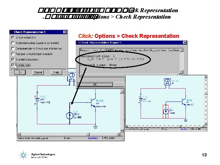 �� ������ ��� ���� : Check Representation. ������� �� Options > Check Representation Click: