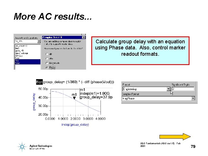 More AC results. . . Calculate group delay with an equation using Phase data.