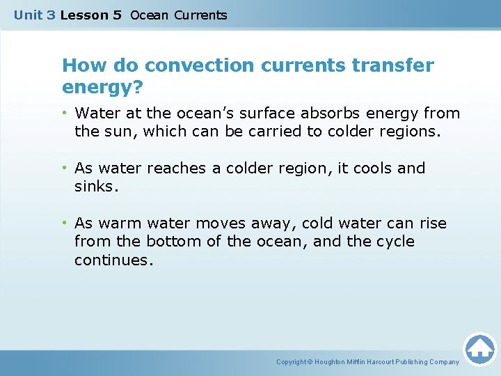 Unit 3 Lesson 5 Ocean Currents How do convection currents transfer energy? • Water