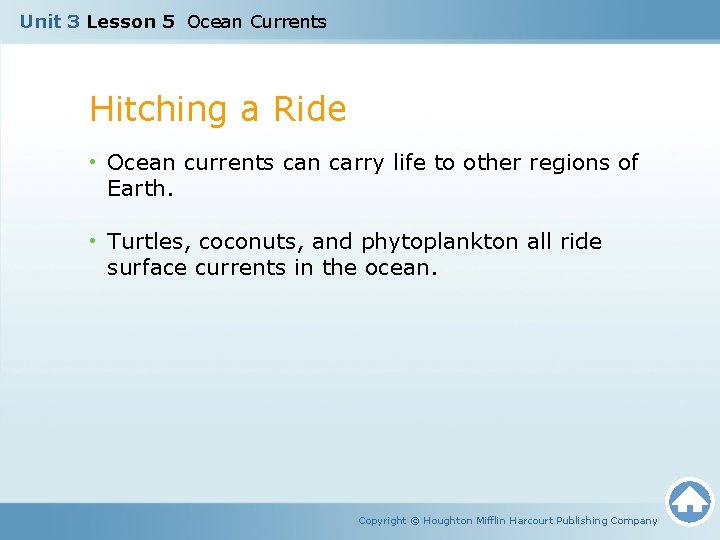 Unit 3 Lesson 5 Ocean Currents Hitching a Ride • Ocean currents can carry