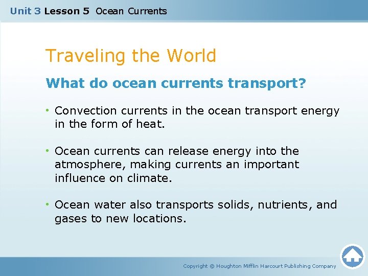 Unit 3 Lesson 5 Ocean Currents Traveling the World What do ocean currents transport?