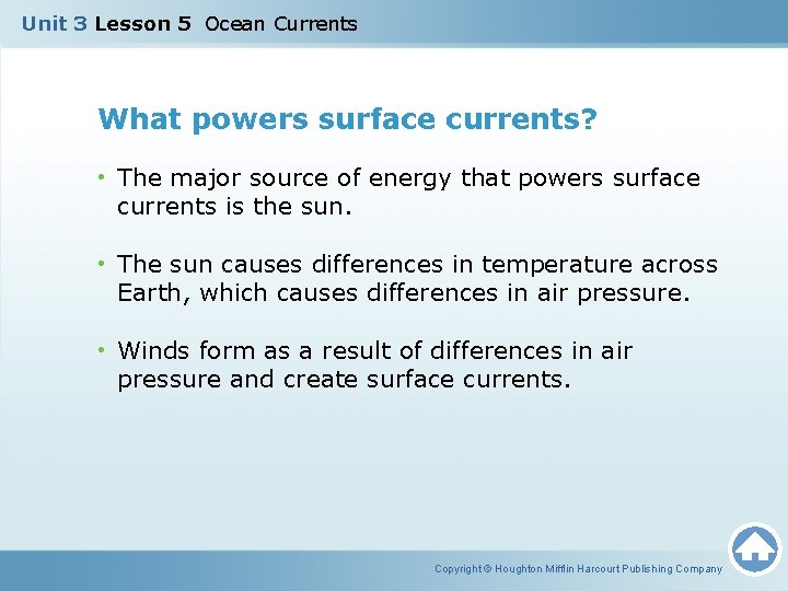 Unit 3 Lesson 5 Ocean Currents What powers surface currents? • The major source