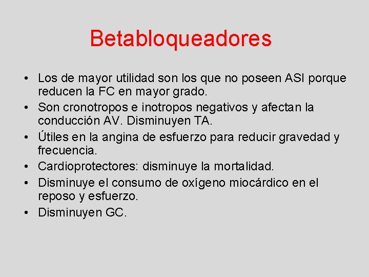 Betabloqueadores • Los de mayor utilidad son los que no poseen ASI porque reducen