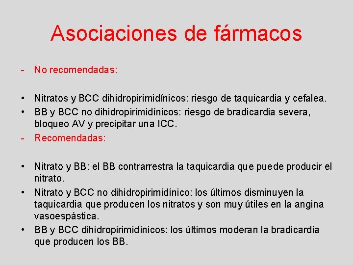 Asociaciones de fármacos - No recomendadas: • Nitratos y BCC dihidropirimidínicos: riesgo de taquicardia