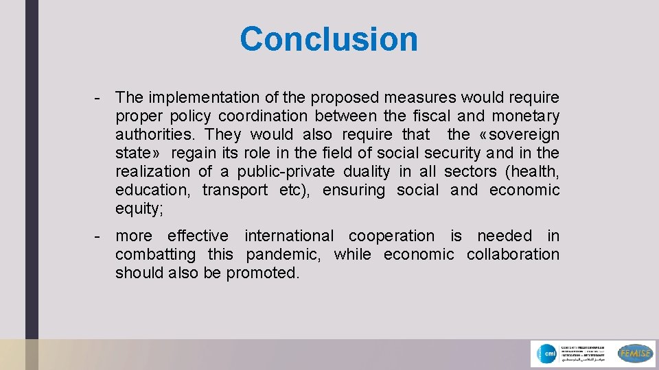 Conclusion - The implementation of the proposed measures would require proper policy coordination between