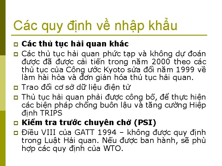 Các quy định về nhập khẩu p p p Các thủ tục hải quan