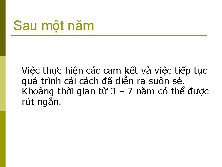 Sau một năm Việc thực hiện các cam kết và việc tiếp tục quá