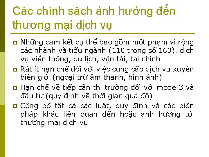 Các chính sách ảnh hưởng đến thương mại dịch vụ p p Những cam