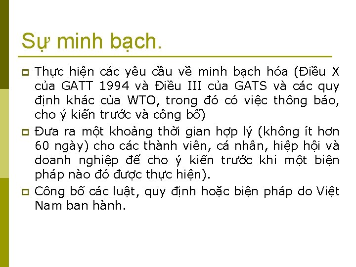 Sự minh bạch. p p p Thực hiện các yêu cầu về minh bạch Sự minh bạch. p p p Thực hiện các yêu cầu về minh bạch