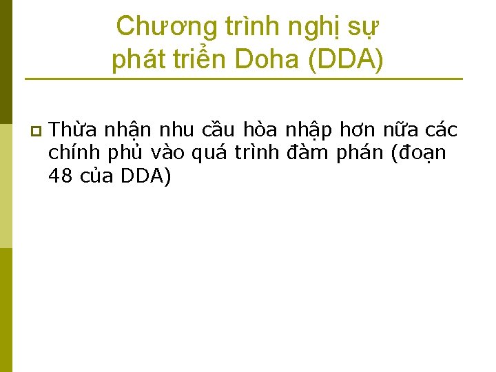 Chương trình nghị sự phát triển Doha (DDA) p Thừa nhận nhu cầu hòa