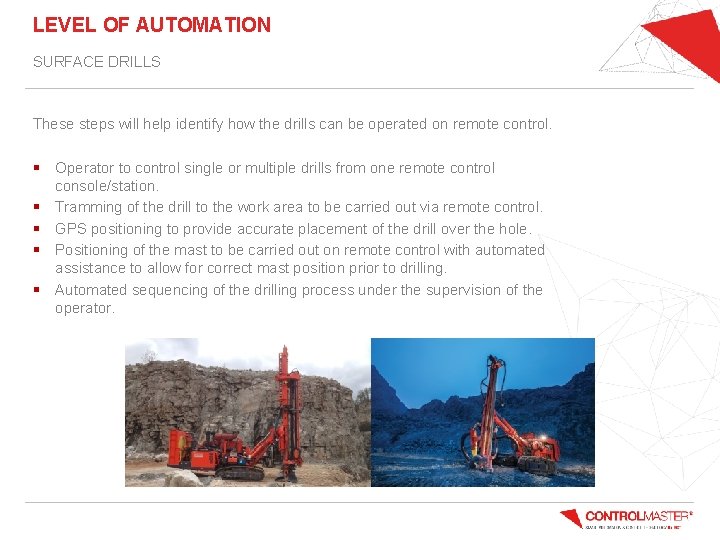 LEVEL OF AUTOMATION SURFACE DRILLS These steps will help identify how the drills can