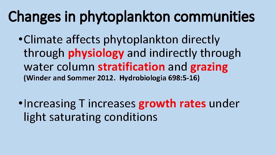 Changes in phytoplankton communities • Climate affects phytoplankton directly through physiology and indirectly through