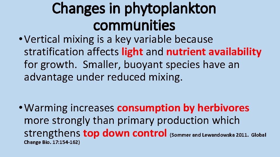 Changes in phytoplankton communities • Vertical mixing is a key variable because stratification affects