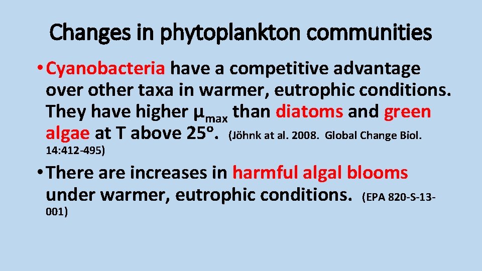 Changes in phytoplankton communities • Cyanobacteria have a competitive advantage over other taxa in