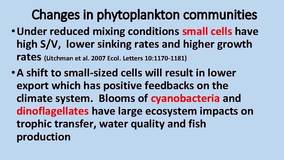 Changes in phytoplankton communities • Under reduced mixing conditions small cells have high S/V,