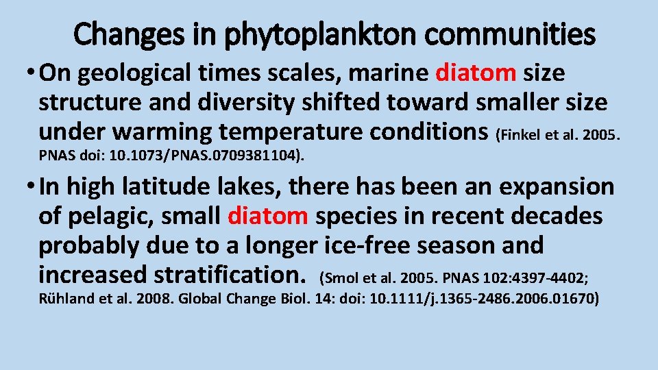 Changes in phytoplankton communities • On geological times scales, marine diatom size structure and