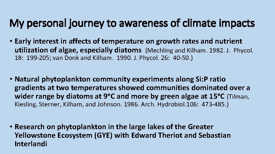 My personal journey to awareness of climate impacts • Early interest in affects of