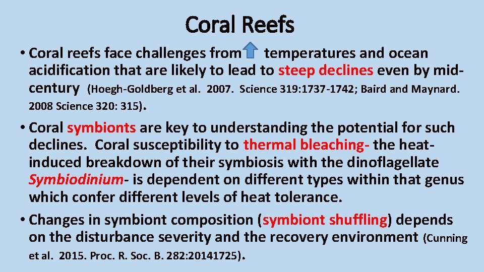Coral Reefs • Coral reefs face challenges from temperatures and ocean acidification that are