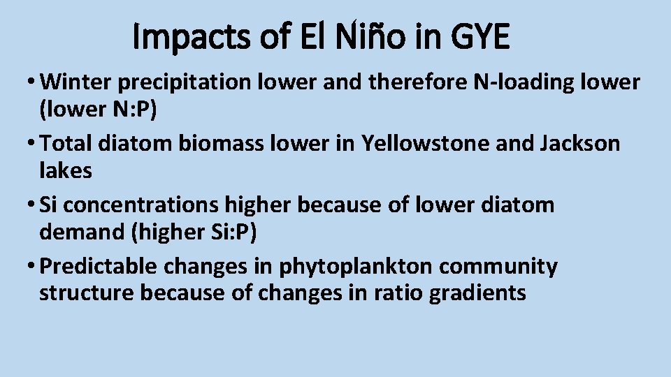 Impacts of El Niño in GYE • Winter precipitation lower and therefore N-loading lower