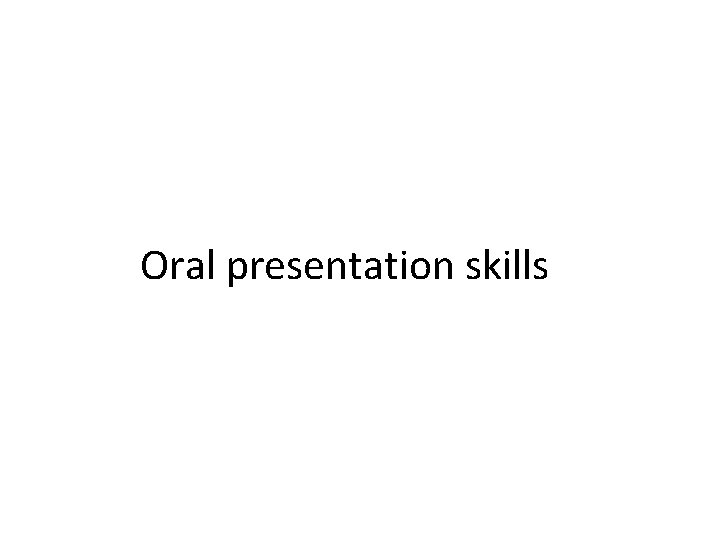 Oral presentation skills 