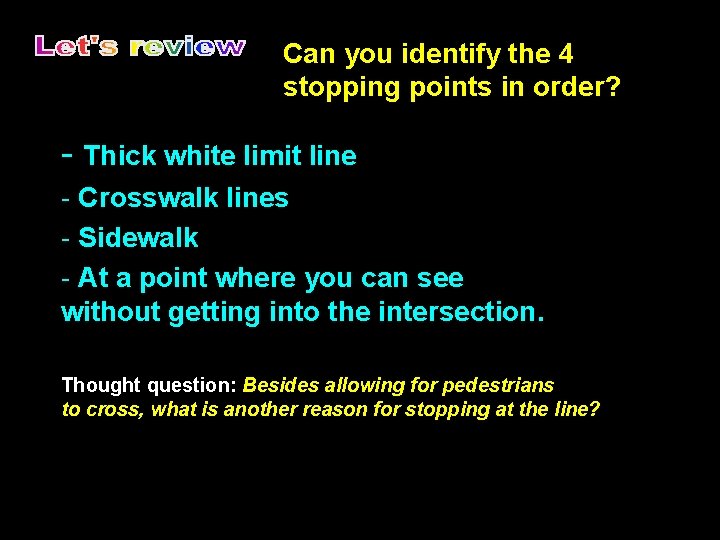 Can you identify the 4 stopping points in order? - Thick white limit line