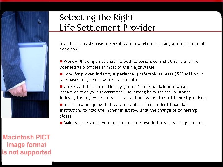 Selecting the Right Life Settlement Provider Investors should consider specific criteria when assessing a