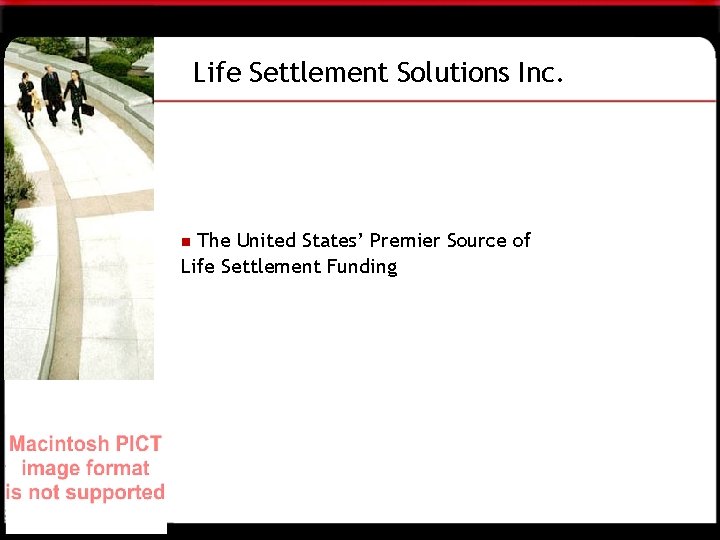 Life Settlement Solutions Inc. The United States’ Premier Source of Life Settlement Funding n