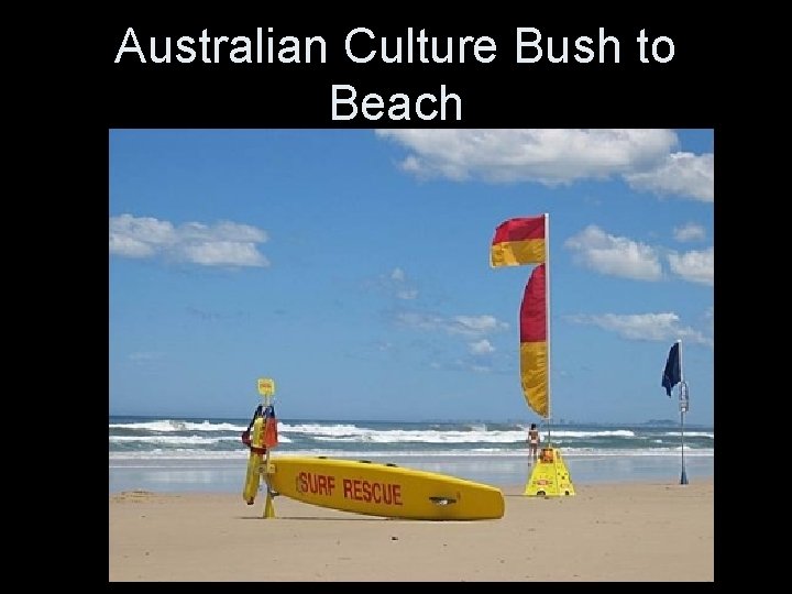 Australian Culture Bush to Beach 