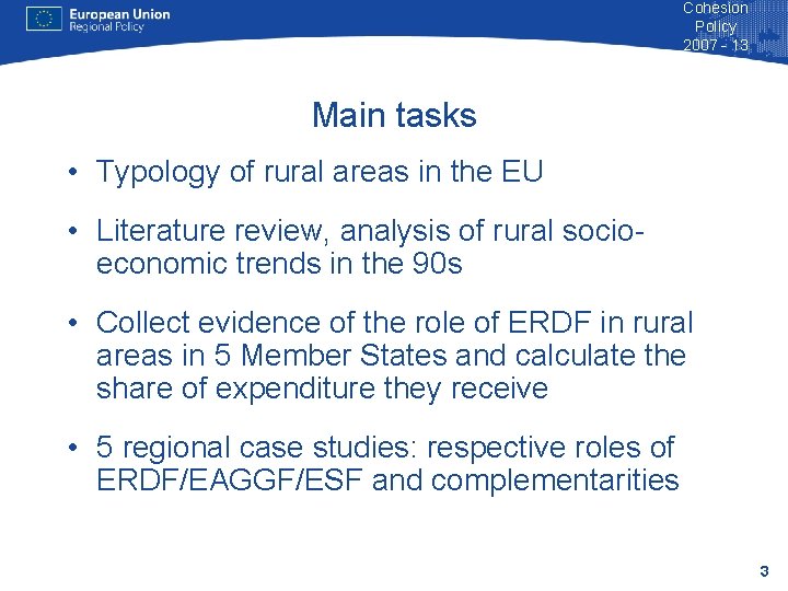 Cohesion Policy 2007 - 13 Main tasks • Typology of rural areas in the