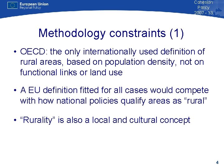 Cohesion Policy 2007 - 13 Methodology constraints (1) • OECD: the only internationally used