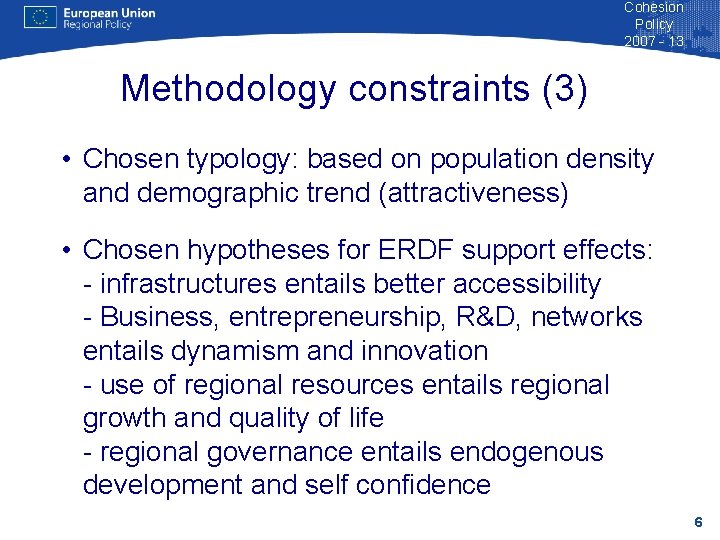 Cohesion Policy 2007 - 13 Methodology constraints (3) • Chosen typology: based on population