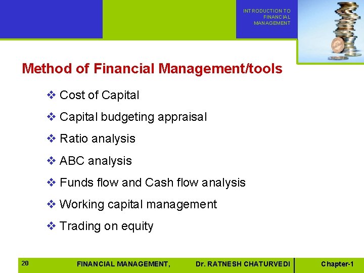 INTRODUCTION TO FINANCIAL MANAGEMENT Method of Financial Management/tools v Cost of Capital v Capital INTRODUCTION TO FINANCIAL MANAGEMENT Method of Financial Management/tools v Cost of Capital v Capital