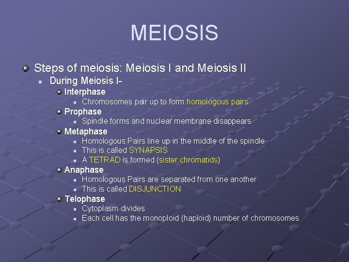 MEIOSIS Steps of meiosis: Meiosis I and Meiosis II n During Meiosis IInterphase n
