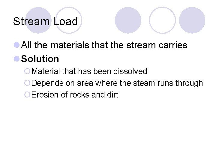 Stream Load l All the materials that the stream carries l Solution ¡Material that